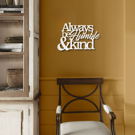 Always be Humble & Kind" Metal Wall Art - Inspirational Typography Decor